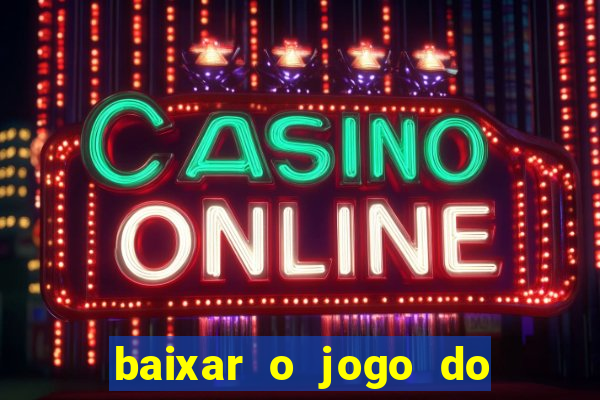 baixar o jogo do candy crush